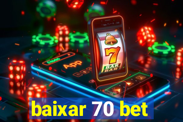 baixar 70 bet